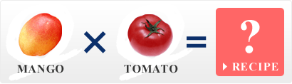 MANGO X TOMATO