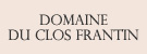 DOMAINE DU CLOS FRANTIN